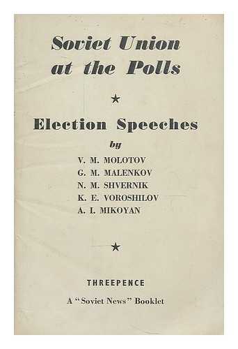 MOLOTOV, VYACHESLAV MIKHAYLOVICH (1890-1986) - Soviet Union at the polls; election speeches by V. M. Molotov [and others] during the U. S. S. R. Supreme Soviet election campaign, March 1950, and statement of Central Electoral Commission