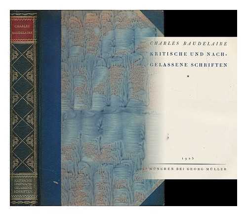 BAUDELAIRE, CHARLES (1821-1867) - Kritische und nachgelassenen Schriften / Charles Baudelaire