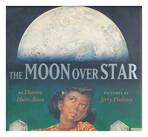 HUTTS ASTON, DIANNA; PINKNEY, JERRY - The moon over Star