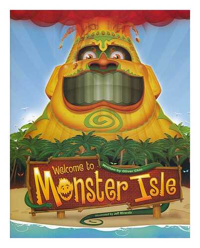 CLYDE CHIN, OLIVER; MIRACOLA, JEFF (ILLUS.) - Welcome to Monster Isle