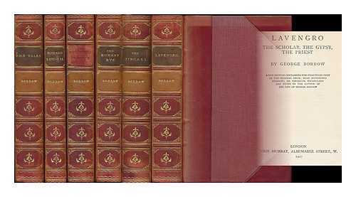 BORROW, GEORGE (1803-1881) - Lavengro ; The Zincali ; The Romany Rye ; The Bible in Spain ; Romano lavo-lil : word-book of the Romany ; Wild Wales