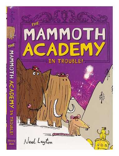 LAYTON, NEAL - The Mammoth Academy in trouble!
