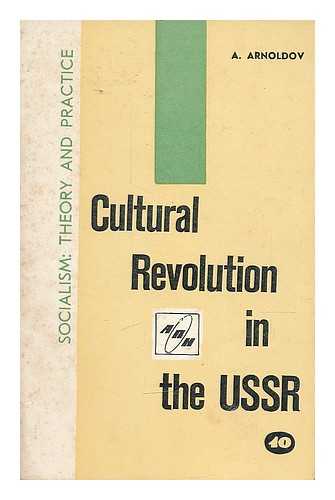 ARNOLDOV, ARNOLD ISAEVICH - Cultural revolution in the USSR