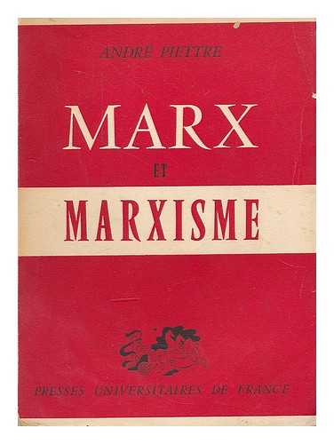 PIETTRE, ANDRE - Marx et Marxisme