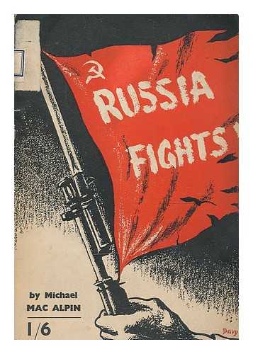 MACALPIN, MICHAEL - Russia fights / Michael MacAlpin