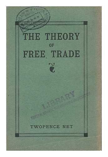 FREE TRADE UNION (LONDON, ENGLAND) - The theory of free trade