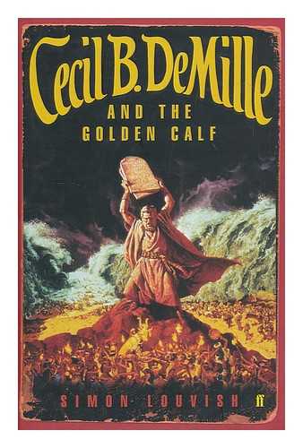 LOUVISH, SIMON - Cecil B. DeMille and the golden calf