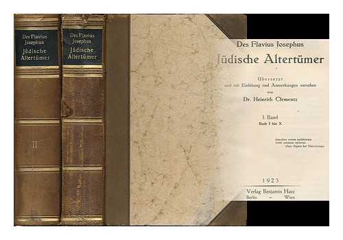 JOSEPHUS, FLAVIUS - Des Flavius Josephus Judische Altertumer / ubersetzt und mit Einleitung und Anmerkungen versehen von Heinrich Clementz