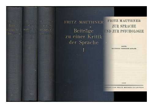 MAUTHNER, FRITZ (1849-1923) - Beitrage zu einer Kritik der Sprache / Fritz Mauthner [complete in 3 volumes]