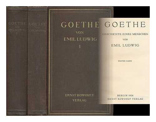 LUDWIG, EMIL (1881-1948) - Goethe : Geschichte eines Menschen / von Emil Ludwig [complete in 2 volumes]