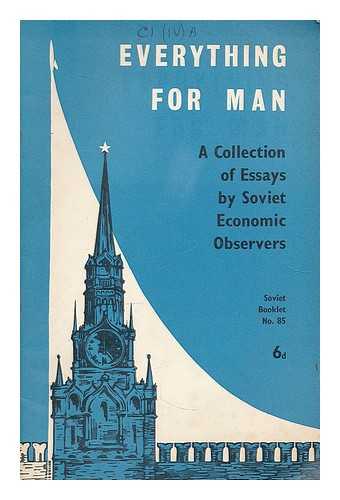 VARIOUS - Everything for man : a collection of essays by Soviet economic observers