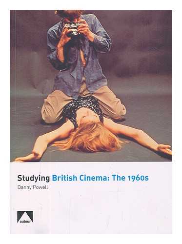 POWELL, DANNY - Studying British cinema : the 1960s