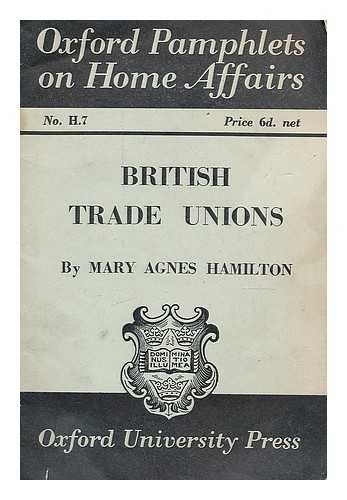 HAMILTON, MARY AGNES (1884-1966) - British trade unions