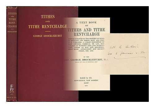 BROCKLEHURST, GEORGE - A text book of tithes and tithe rentcharge : simple of outlines of the history of tithe in England [...]