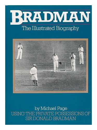 PAGE, MICHAEL (1922- ) - Bradman : the illustrated biography