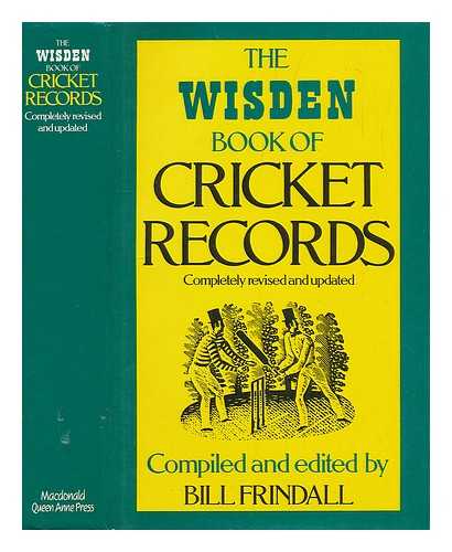 FRINDALL, BILL (1939-2009) - The Wisden book of cricket records / compiled and edited by Bill Frindall