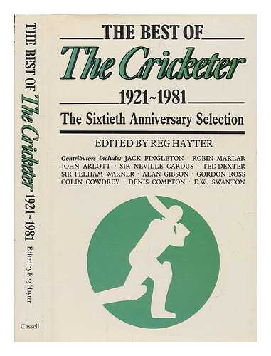 HAYTER, REG - The best of 'The Cricketer' 1921-1981 : the sixth anniversary selection / edited by Reg Hayter