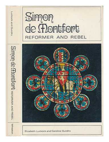 LUCKOCK, ELIZABETH - Simon de Montfort : reformer and rebel
