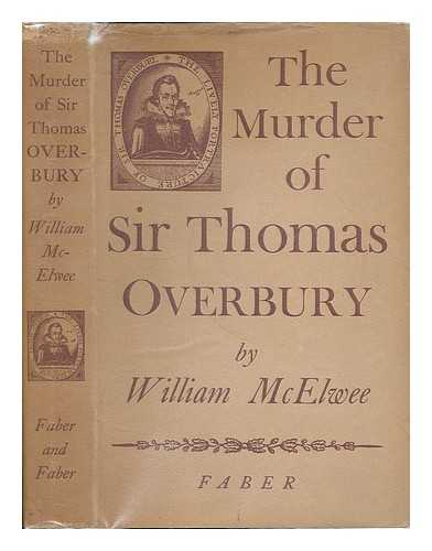 MCELWEE, WILLIAM LLOYD (B. 1907) - The murder of Sir Thomas Overbury / William McElwee