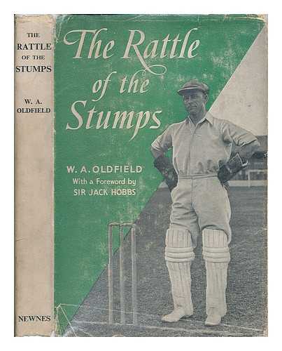 OLDFIELD, WILLIAM ALBERT STANLEY - The rattle of the stumps