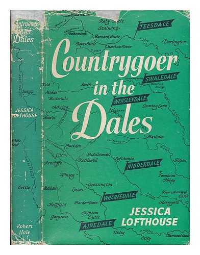 LOFTHOUSE, JESSICA. - Countrygoer in the Dales / [by] Jessica Lofthouse ; illustrations by the author