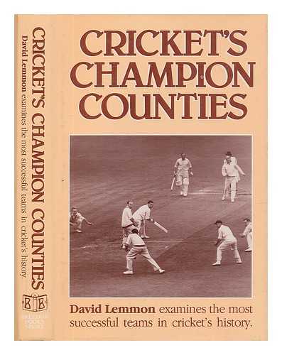 LEMMON, DAVID - Cricket's champion counties : David Lemmon examines the most successful teams in cricket's history