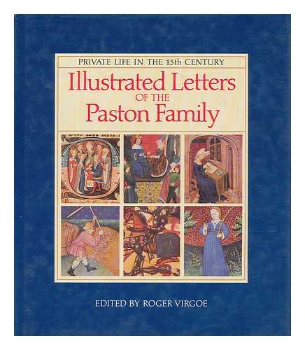 VIRGOE, RICHARD (ED.) - Illustrated letters of the Paston family / editor, Richard Virgoe