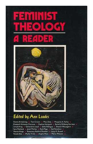 LOADES, ANN. ARMSTRONG, KAREN (1944-) - Feminist theology : a reader / edited by Ann Loades ; Karen Armstrong ... et al.