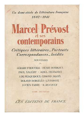 PRE´VOST, MARCEL (1862-1941) - Marcel Prevost et ses contemporains : un demi-siecle de litterature francaise, 1887-1941: critiques litteraires, portraits, correspondances, inedits. Tome Deuxieme