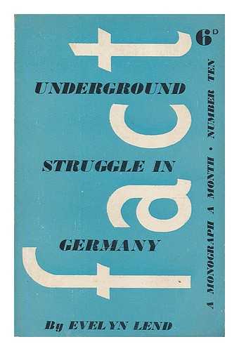 LEND, EVELYN - The underground struggle in Germany