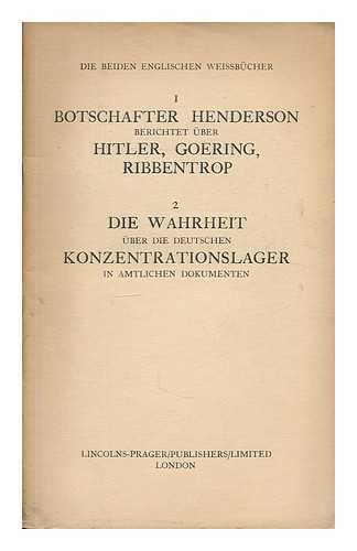 ANONOMOUS - Endgul tiger bericht von Sir Nevile Henderson, G.C.M.G. uber die umstade, die zur beendigung seiner mission in Berlin fuhrten 20 September 1939