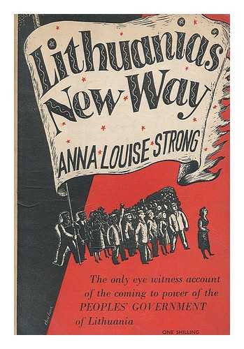 STRONG, ANNA LOUISE (1885-1970) - Lithuania's new way