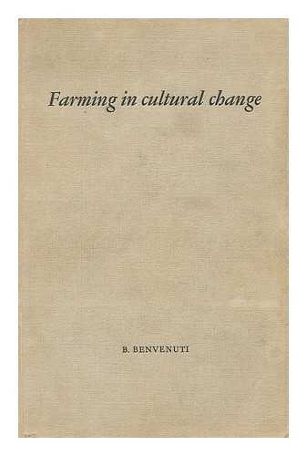 BENVENUTI, BRUNO - Farming in cultural change / Bruno Benvenuti