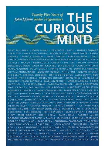 QUINN, JOHN (1941-) - The curious mind : twenty-five years of John Quinn radio programmes