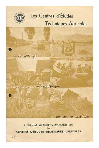 CENTRES D'ETUDES TECHNIQUES AGRICOLES - Centres d'etudes techniques agricoles : On a souvent reproche, supplement au bulletin d'Octobre 1960