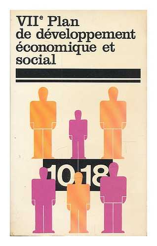 FRANCE. COMMISSARIAT GENERAL DU PLAN - Le VIIe plan de developpement economique et social : 1976-1980