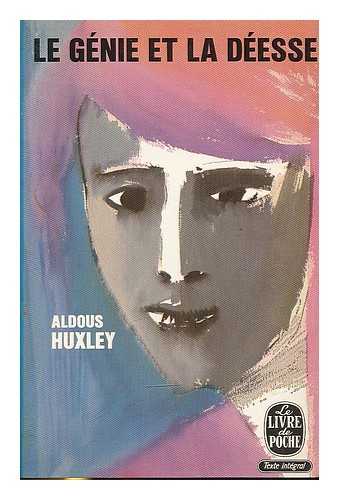 HUXLEY, ALDOUS (1894-1963) - Le genie et la deesse : roman ; traduit de l'Anglais par Jules Castier