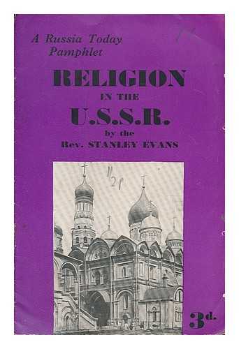 EVANS, STANLEY GEORGE - Religion in the U.S.S.R.