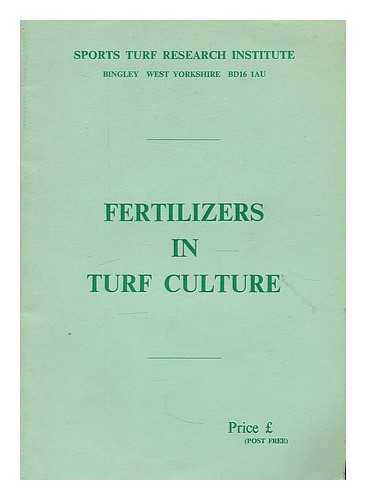 SPORTS TURF RESEARCH INSTITUTE (BINGLEY, ENGLAND) - Fertilizers in turf culture