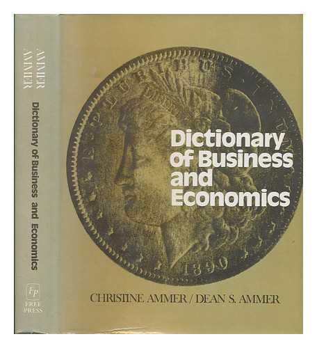 AMMER, CHRISTINE AND DEAN S. - Dictionary of Business and Economics