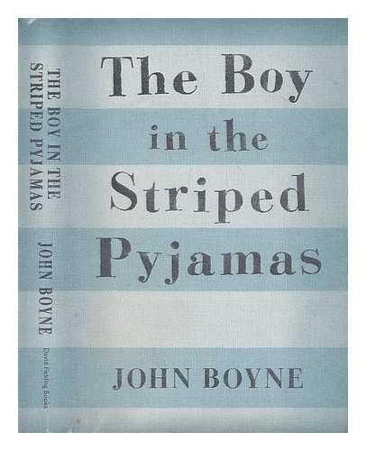 BOYNE, JOHN (1971-) - The boy in the striped pyjamas / John Boyne