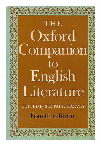 HARVEY, PAUL, SIR (1869-1948) - The Oxford companion to English literature / compiled and edited by Sir Paul Harvey