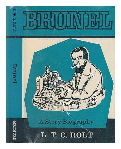 ROLT, L. T. C. (1910-1974) - The story of Brunel / illustrated by Paul Sharp