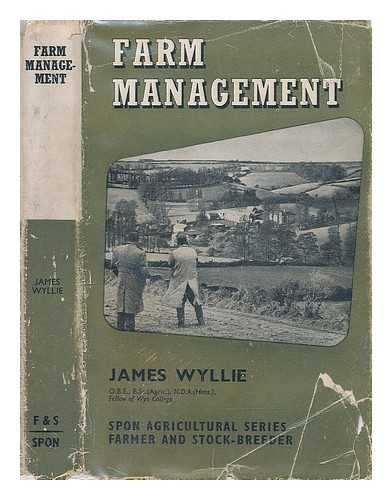 WYLLIE, JAMES, OF WYE COLLEGE - Farm management