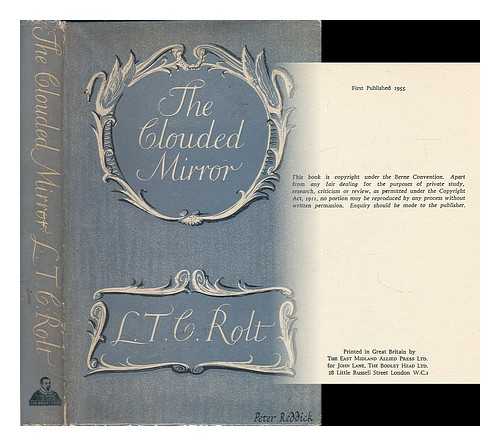 ROLT, L. T. C. (1910-1974) - The Clouded Mirror