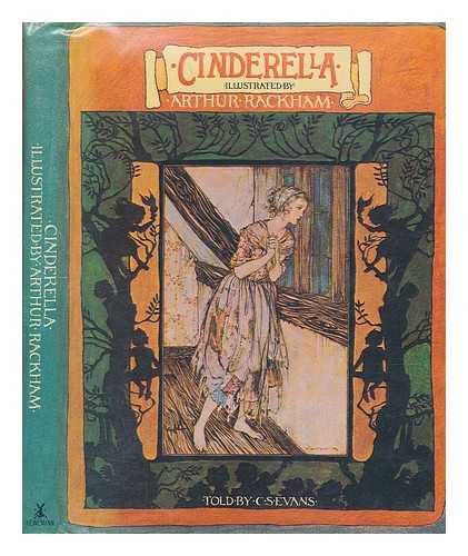 EVANS, C S. RACKHAM, ARTHUR (ILLUS.) - Cinderella...illustrated by Arthur Rackham