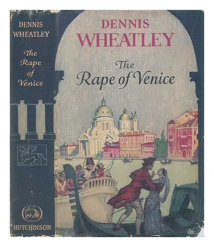 WHEATLEY, DENNIS (1897-1977) - The rape of Venice