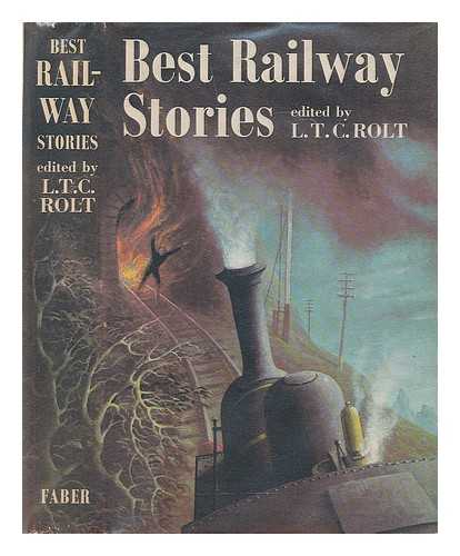 ROLT, L. T. C. (1910-1974) - Best railway stories / edited with an introduction by L. T. C. Rolt