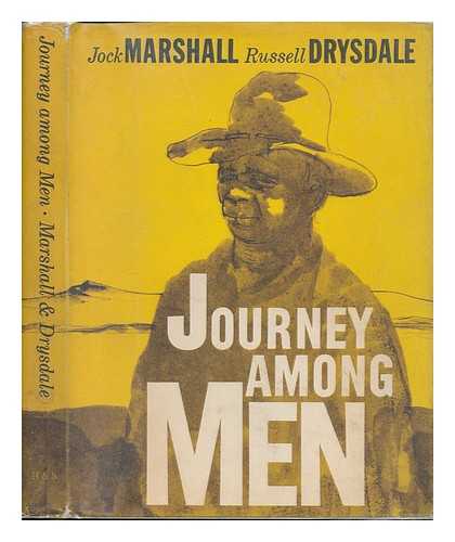 MARSHALL, JACK. DRYSDALE, RUSSELL - Journey Among Men