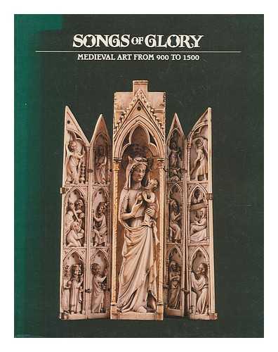 MICKENBERG, DAVID - Songs of glory : medieval art from 900-1500 : an exhibition / organized by David Mickenberg with the assistance of David Rust and staff of the Oklahoma Museum of Art